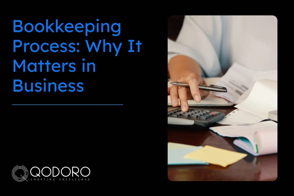 Bookkeeping Process: Why It Matters in Business