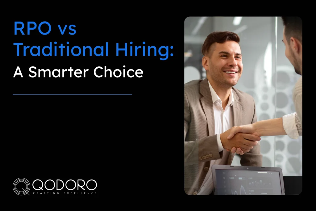 RPO vs Traditional Hiring: A Smarter Choice