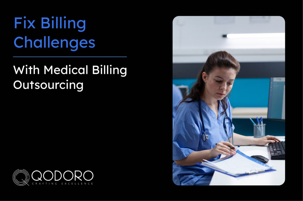 Fix Billing Challenges With Medical Billing Outsourcing