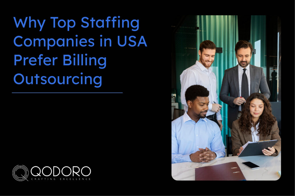 Why Top Staffing Companies in USA Prefer Billing Outsourcing