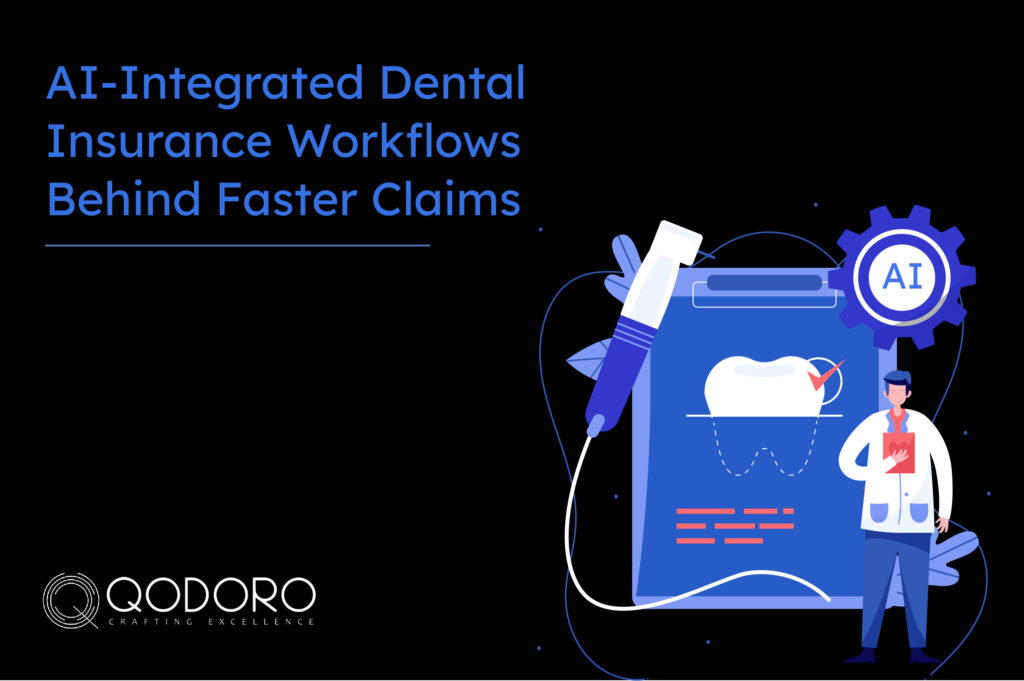 AI-Integrated Dental Insurance Workflows Behind Faster Claims